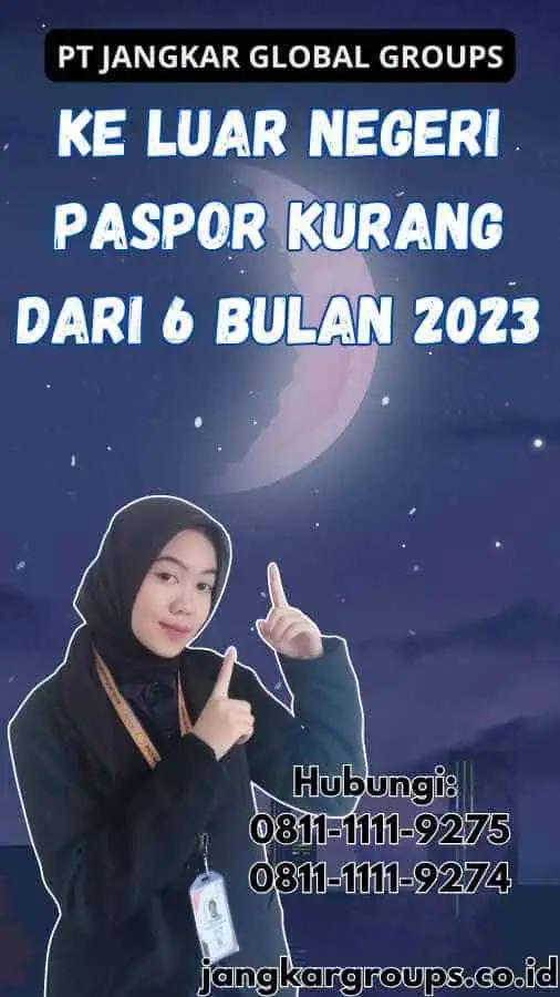 Ke Luar Negeri Paspor Kurang dari 6 Bulan 2023