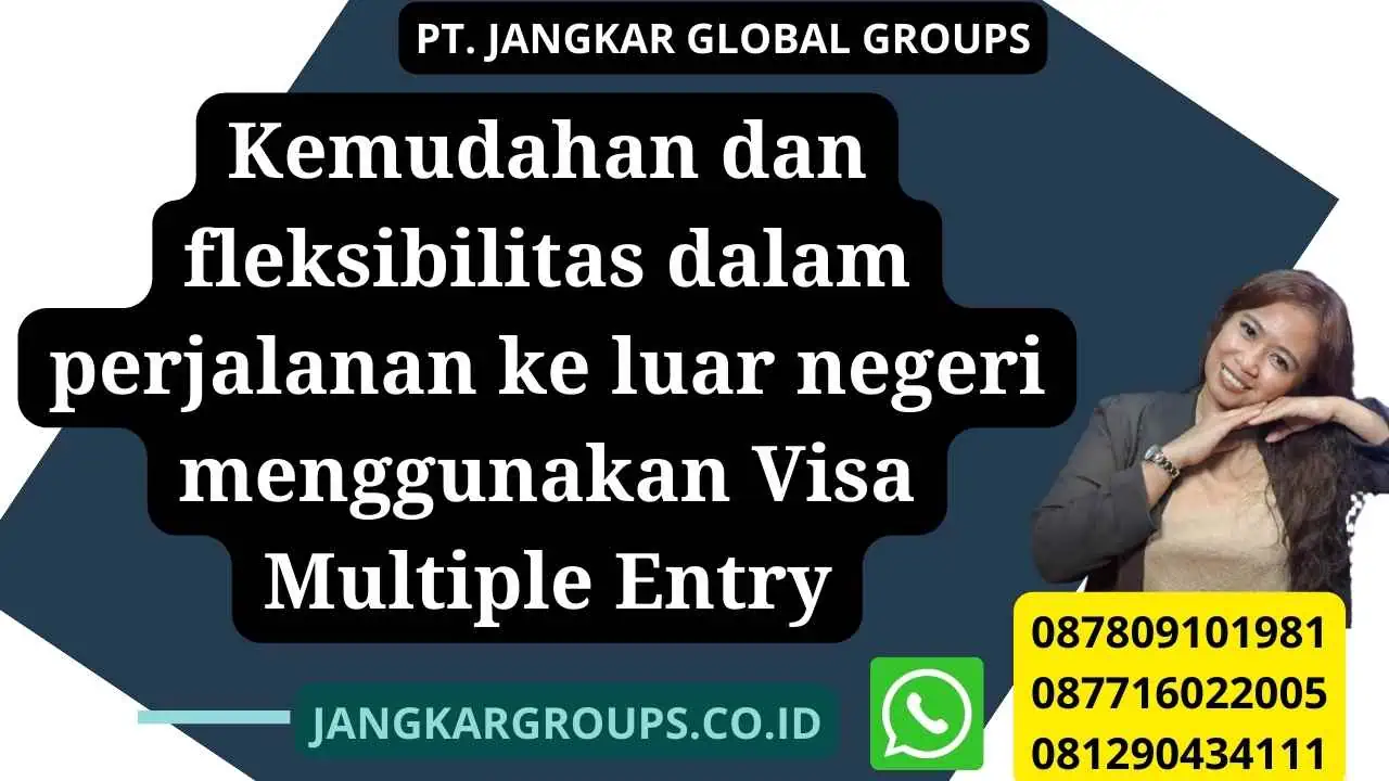 Kemudahan dan fleksibilitas dalam perjalanan ke luar negeri menggunakan Visa Multiple Entry