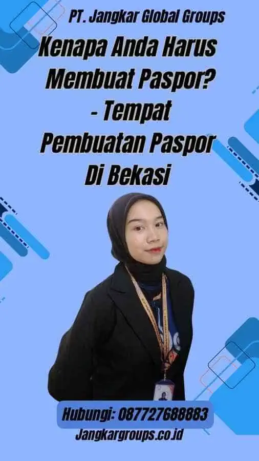 Kenapa Anda Harus Membuat Paspor? - Tempat Pembuatan Paspor Di Bekasi