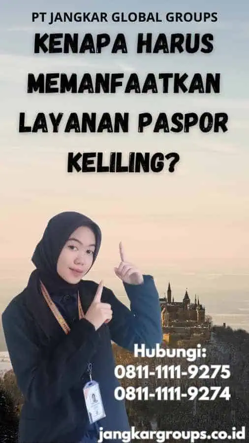 Kenapa Harus Memanfaatkan Layanan Paspor Keliling