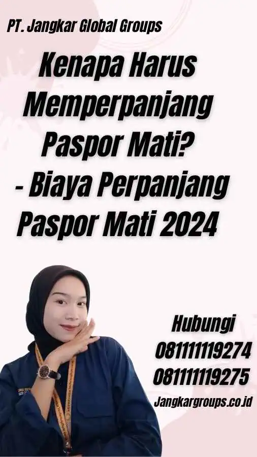 Kenapa Harus Memperpanjang Paspor Mati? - Biaya Perpanjang Paspor Mati 2024