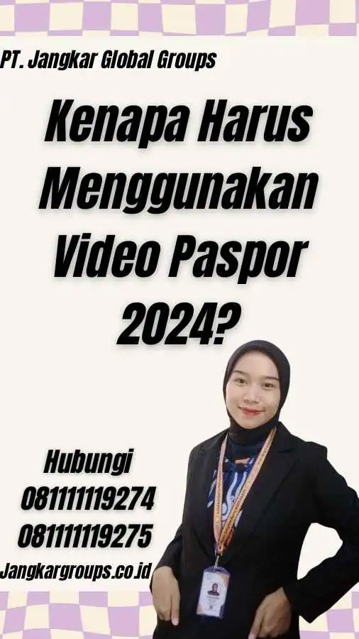 Kenapa Harus Menggunakan Video Paspor 2024?