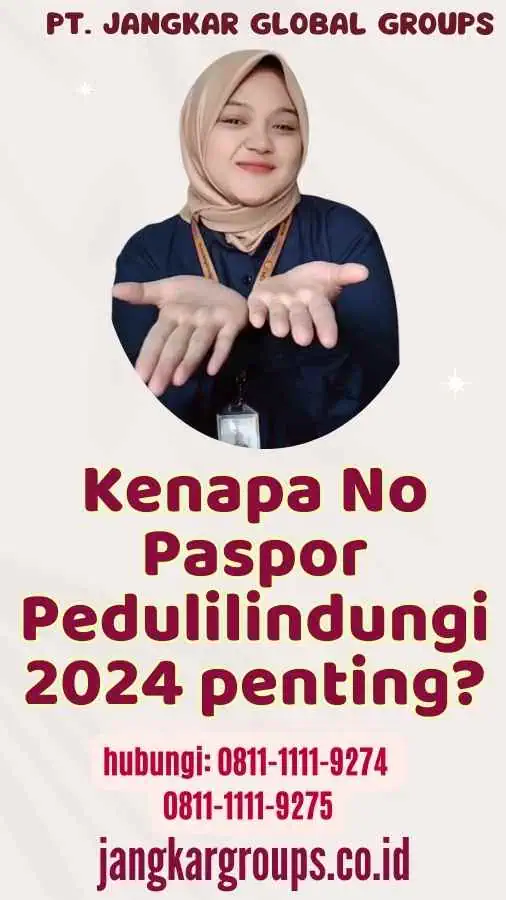 Kenapa No Paspor Pedulilindungi 2024 penting