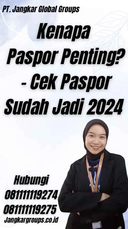 Kenapa Paspor Penting? - Cek Paspor Sudah Jadi 2024