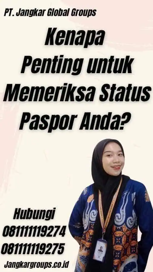 Kenapa Penting untuk Memeriksa Status Paspor Anda?