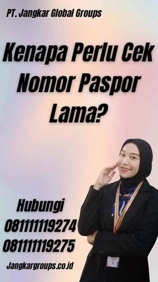 Kenapa Perlu Cek Nomor Paspor Lama?