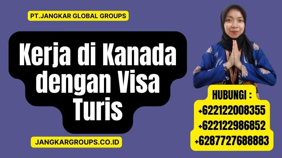 Kerja di Kanada dengan Visa Turis