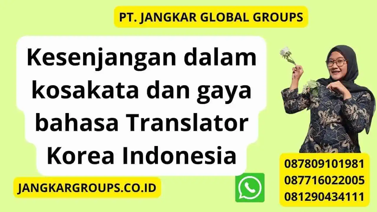 Kesenjangan dalam kosakata dan gaya bahasa Translator Korea Indonesia