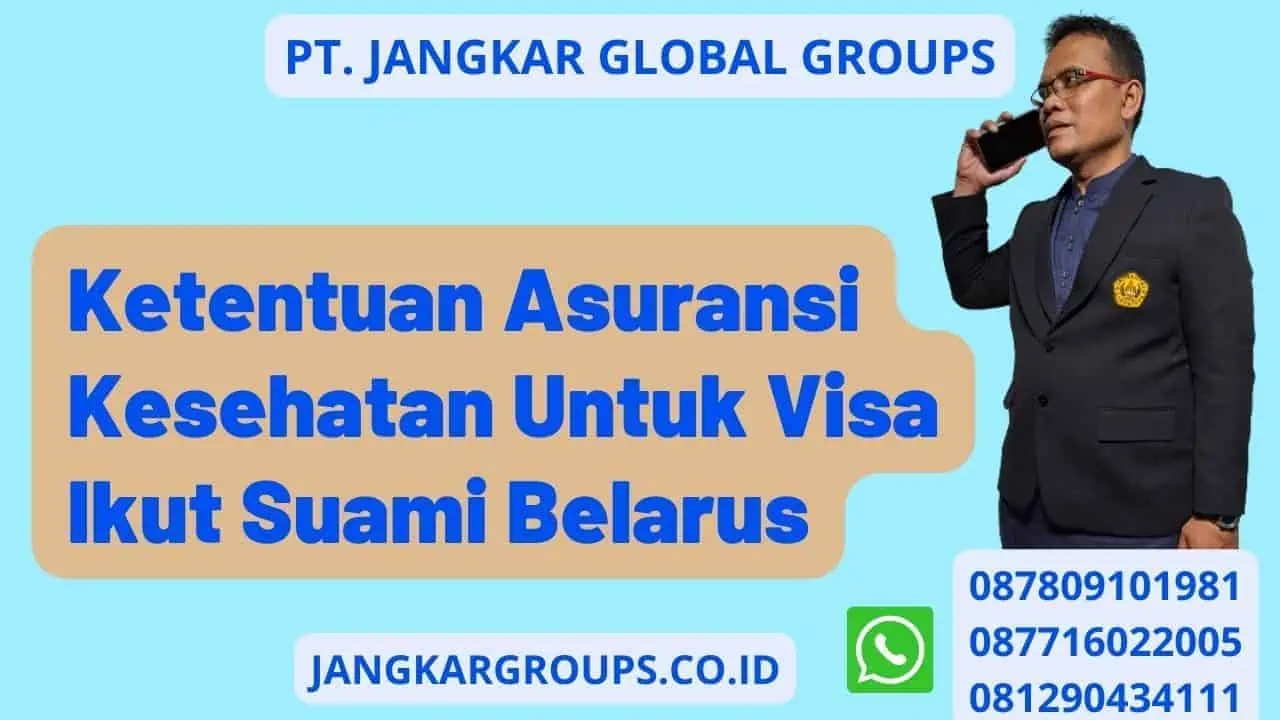 Ketentuan Asuransi Kesehatan Untuk Visa Ikut Suami Belarus