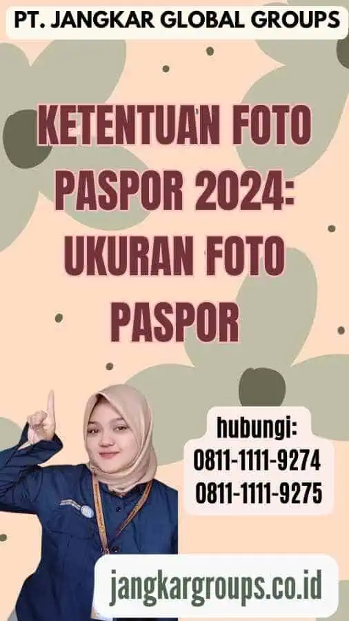 Ketentuan Foto Paspor 2024 Ukuran Foto Paspor