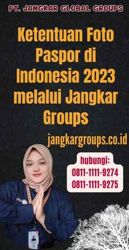 Ketentuan Foto Paspor di Indonesia 2023 melalui Jangkar Groups