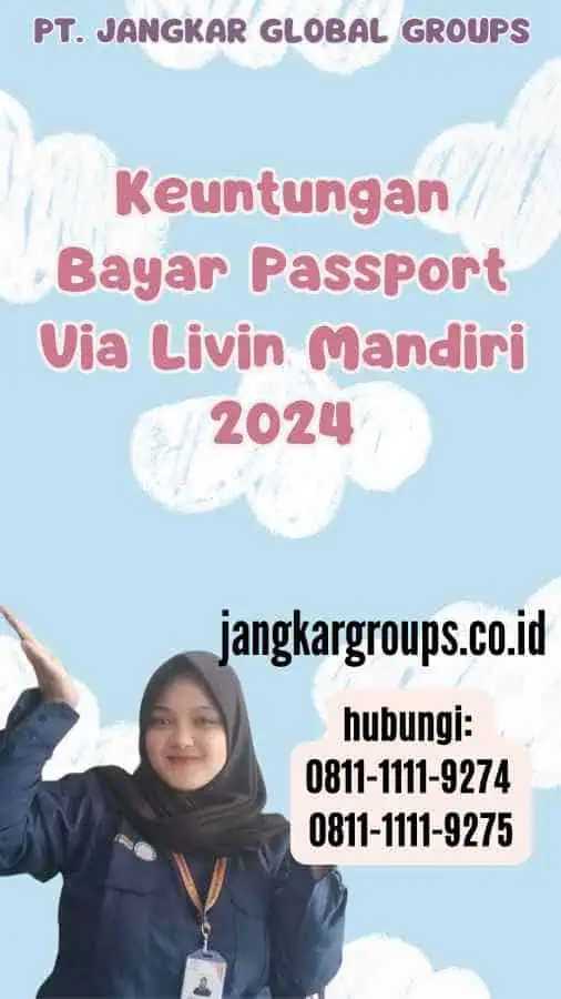 Keuntungan Bayar Passport Via Livin Mandiri 2024