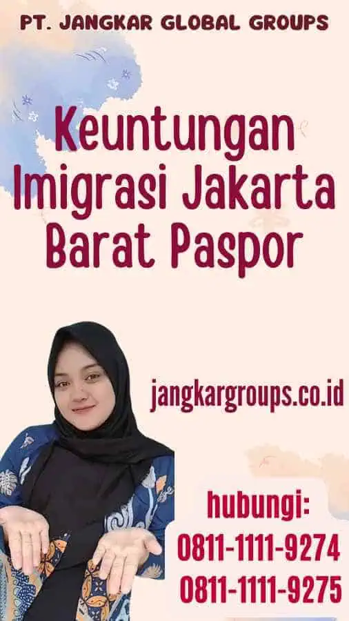 Keuntungan Imigrasi Jakarta Barat Paspor