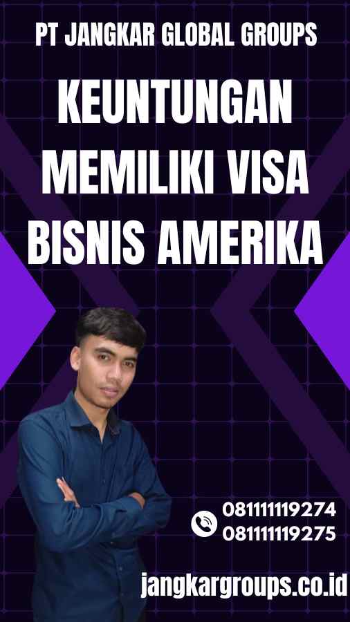 Keuntungan Memiliki Visa Bisnis Amerika