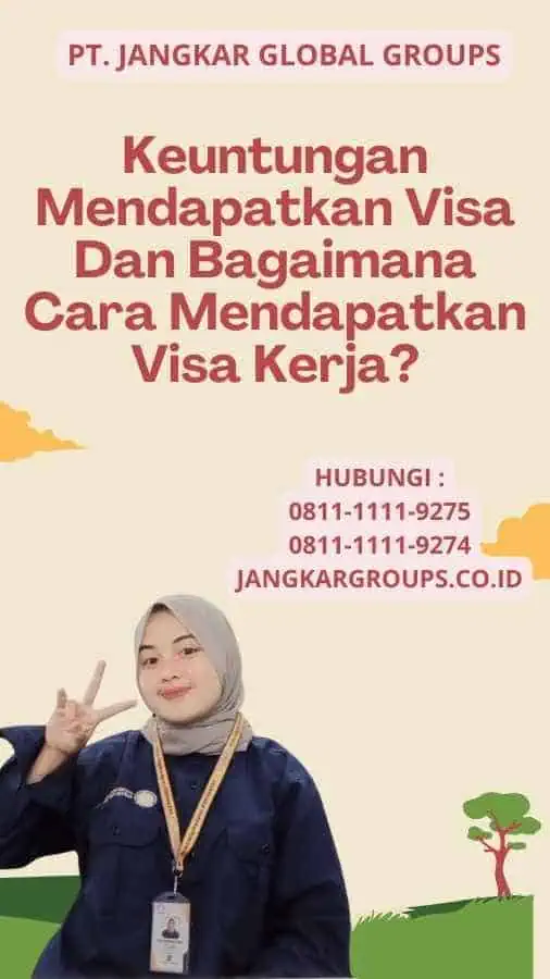 Keuntungan Mendapatkan Visa Dan Bagaimana Cara Mendapatkan Visa Kerja?