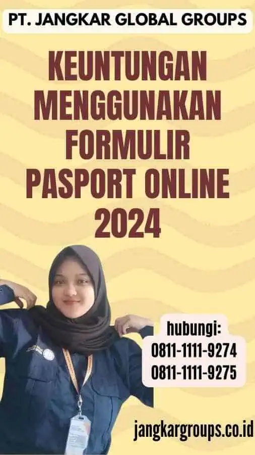 Keuntungan Menggunakan Formulir Pasport Online 2024