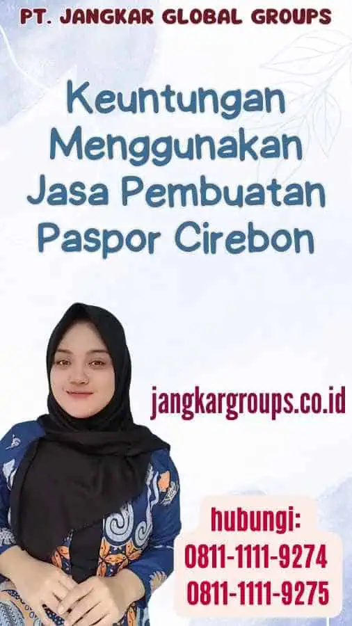 Keuntungan Menggunakan Jasa Pembuatan Paspor Cirebon