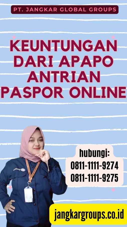 Keuntungan dari Apapo Antrian Paspor Online