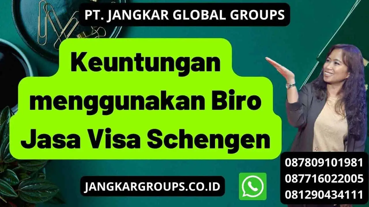 Keuntungan menggunakan Biro Jasa Visa Schengen