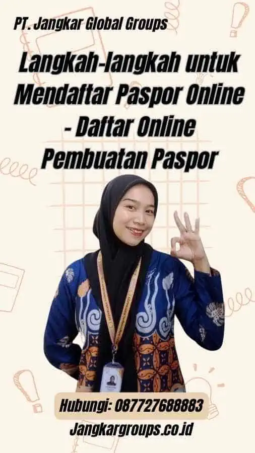 Langkah-langkah untuk Mendaftar Paspor Online - Daftar Online Pembuatan Paspor