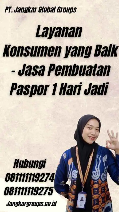 Layanan Konsumen yang Baik - Jasa Pembuatan Paspor 1 Hari Jadi