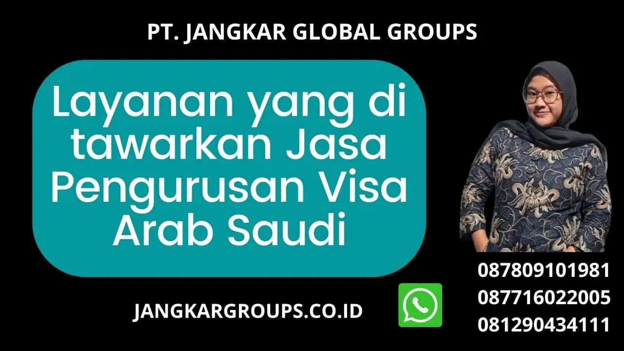 Layanan yang di tawarkan Jasa Pengurusan Visa Arab Saudi