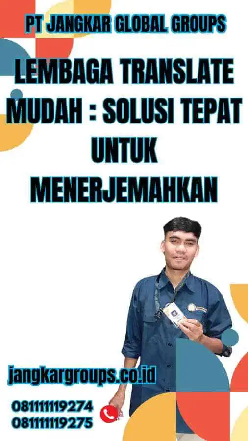 Lembaga Translate Mudah Solusi Tepat untuk Menerjemahkan