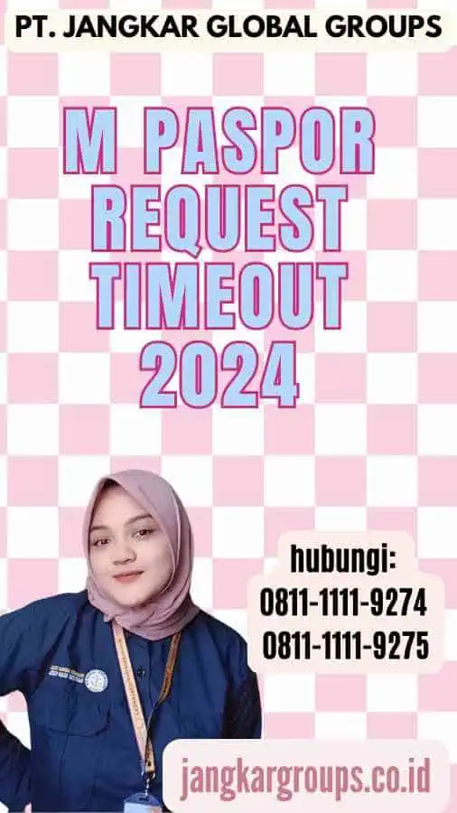 M Paspor Request Timeout 2024