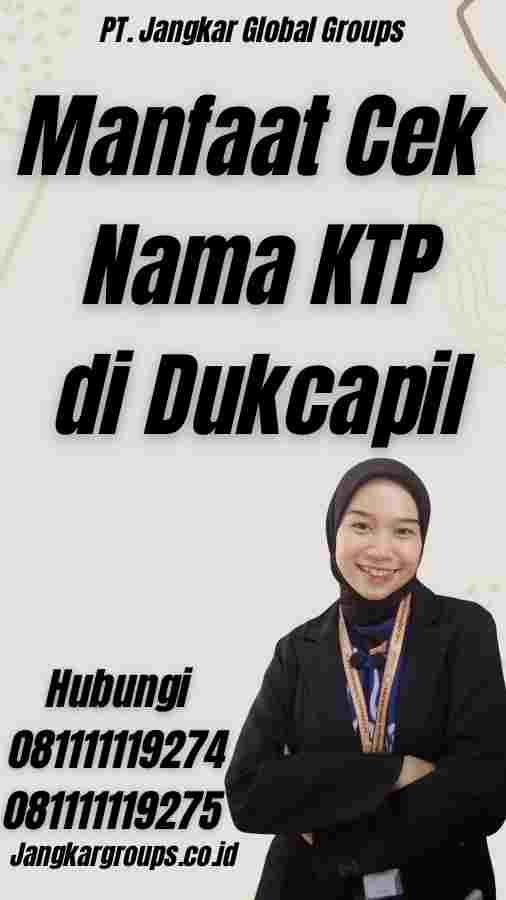 Manfaat Cek Nama KTP di Dukcapil