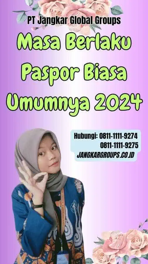 Masa Berlaku Paspor Biasa Umumnya 2024