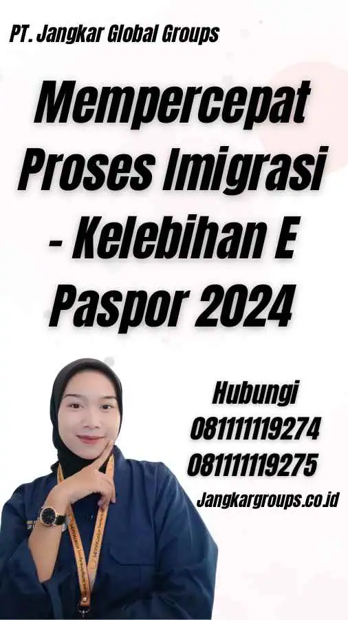 Mempercepat Proses Imigrasi - Kelebihan E Paspor 2024