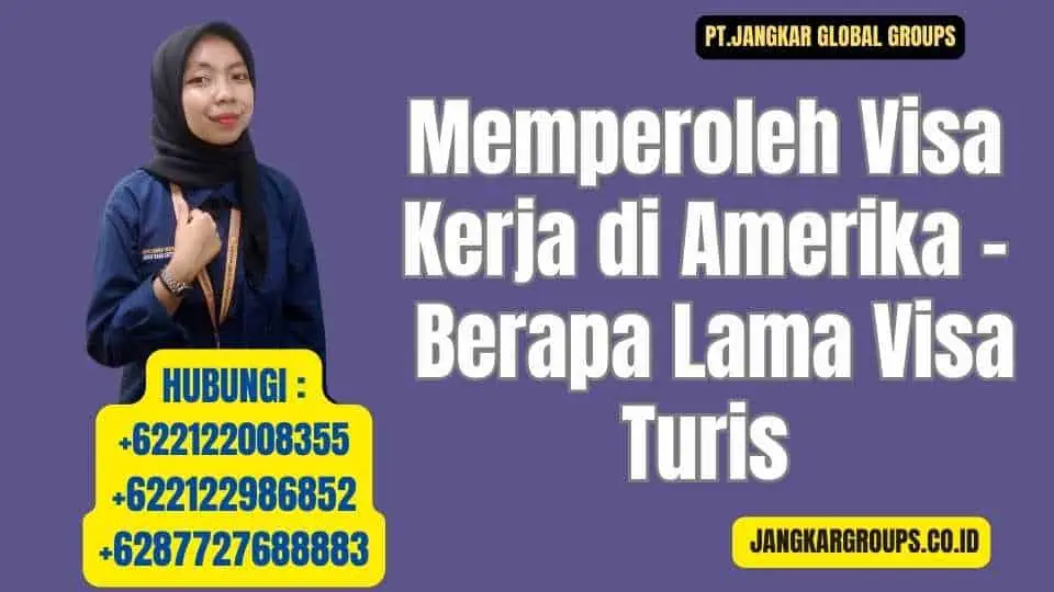 Memperoleh Visa Kerja di Amerika - Berapa Lama Visa Turis