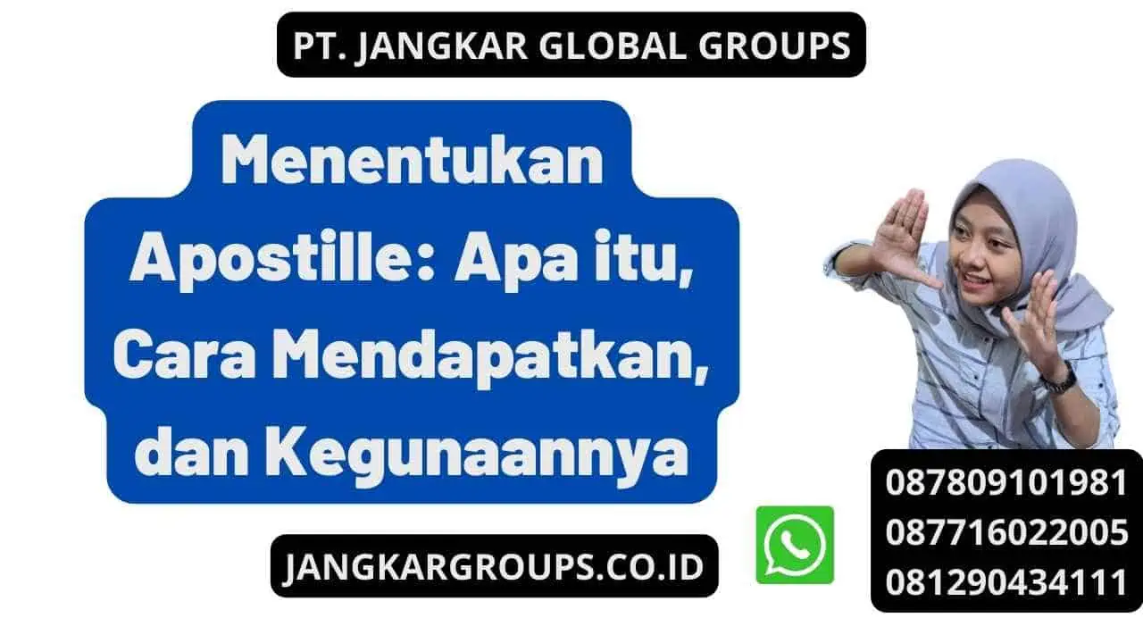 Menentukan Apostille: Apa itu, Cara Mendapatkan, dan Kegunaannya