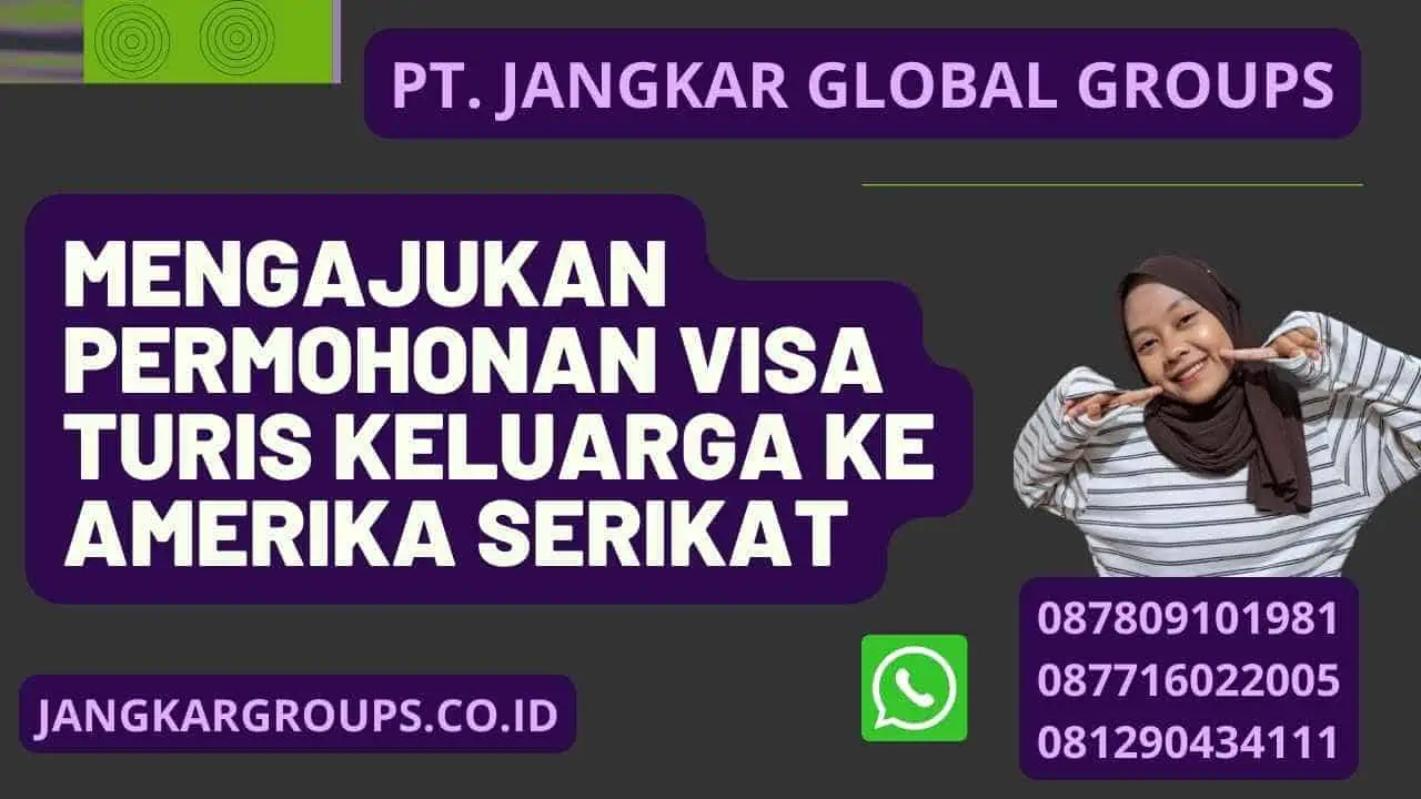 Mengajukan Permohonan Visa Turis Keluarga ke Amerika Serikat