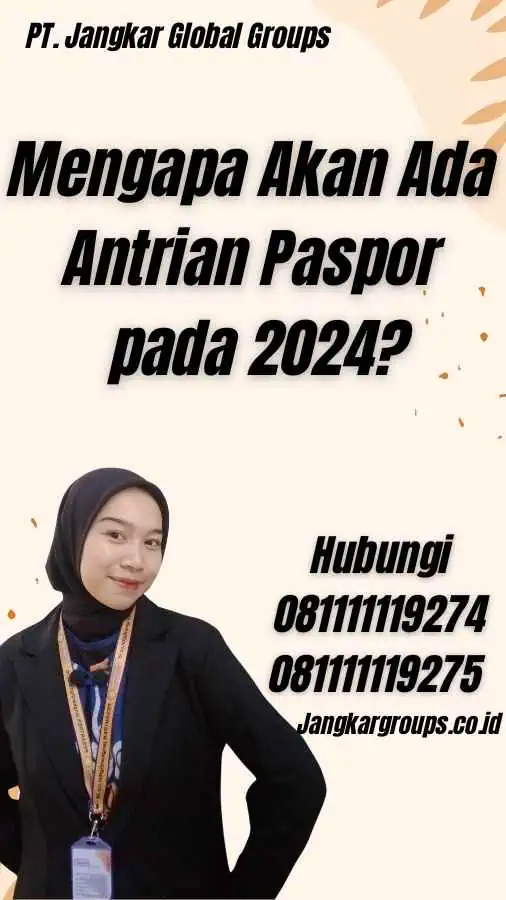 Mengapa Akan Ada Antrian Paspor pada 2024?