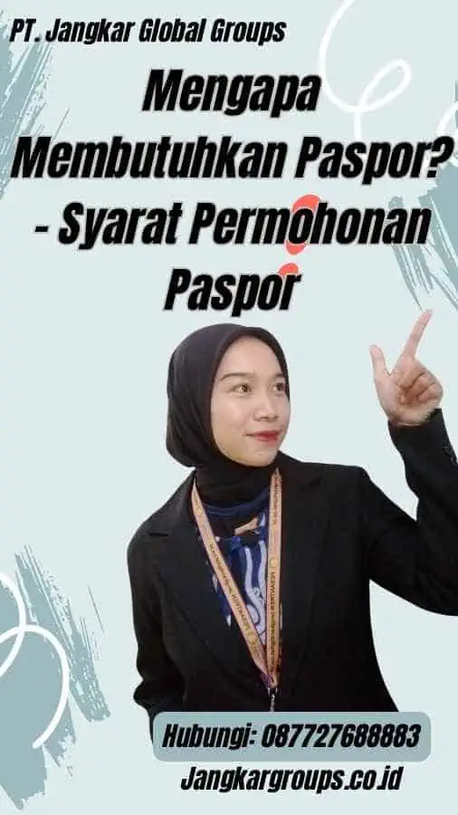 Mengapa Membutuhkan Paspor? - Syarat Permohonan Paspor