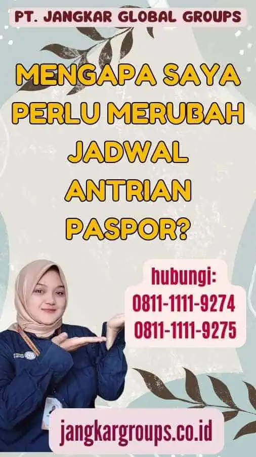 Mengapa Saya Perlu Merubah Jadwal Antrian Paspor