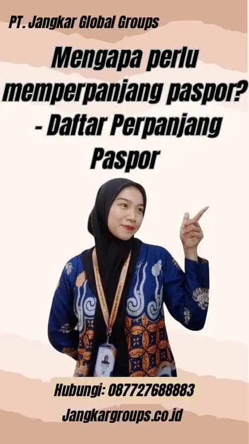 Mengapa perlu memperpanjang paspor? - Daftar Perpanjang Paspor