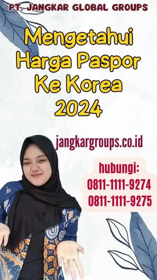 Mengetahui Harga Paspor Ke Korea 2024