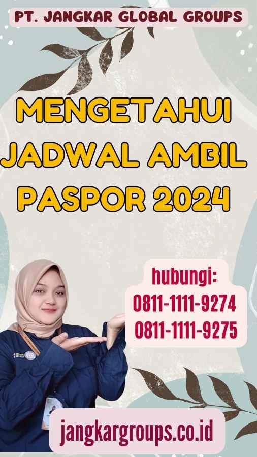 Mengetahui Jadwal Ambil Paspor 2024