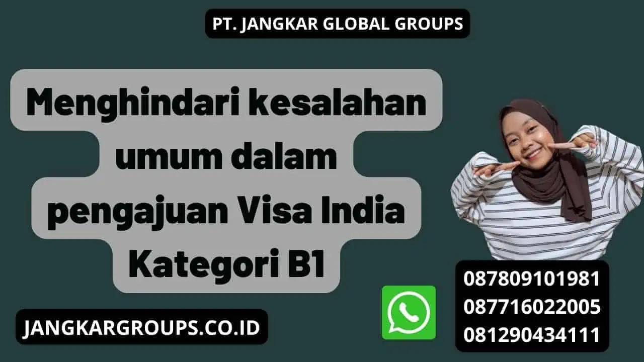 Menghindari kesalahan umum dalam pengajuan Visa India Kategori B1