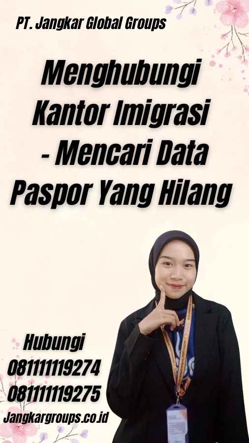 Menghubungi Kantor Imigrasi - Mencari Data Paspor Yang Hilang