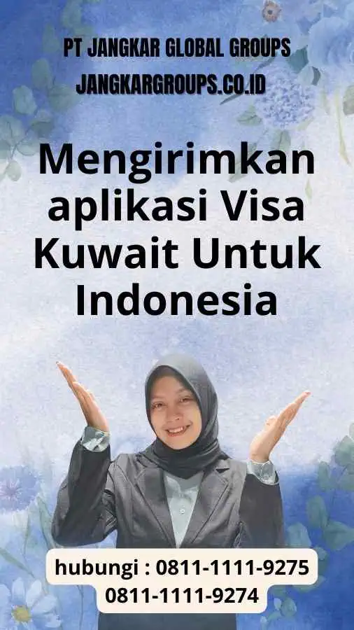 Mengirimkan aplikasi Visa Kuwait Untuk Indonesia