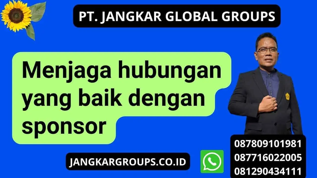 Menjaga hubungan yang baik dengan sponsor