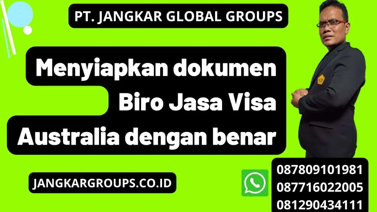 Menyiapkan dokumen Biro Jasa Visa Australia dengan benar