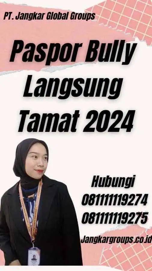 Paspor Bully Langsung Tamat 2024