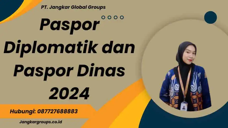 Paspor Diplomatik dan Paspor Dinas 2024