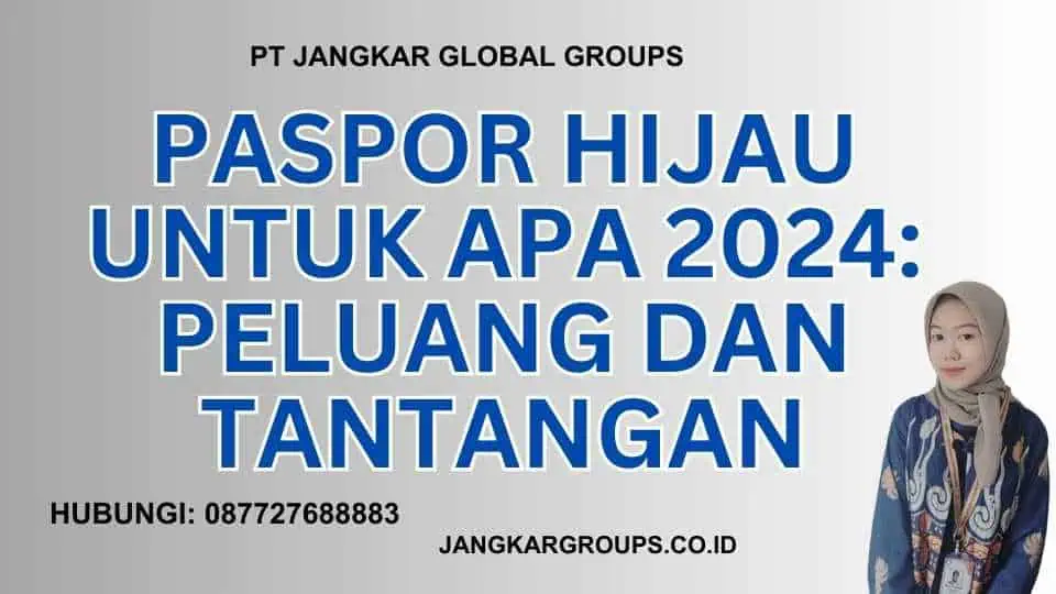 Paspor Hijau untuk Apa 2024: Peluang dan Tantangan