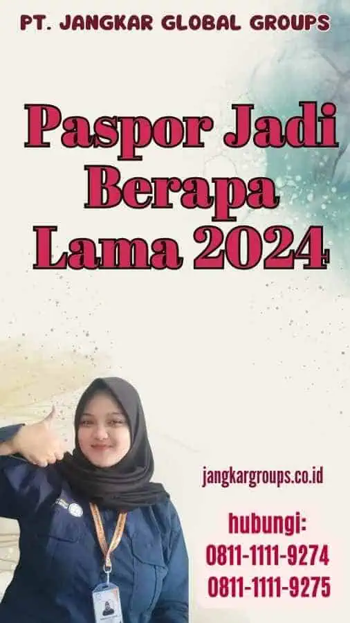 Paspor Jadi Berapa Lama 2024