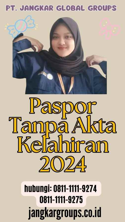 Paspor Tanpa Akta Kelahiran 2024